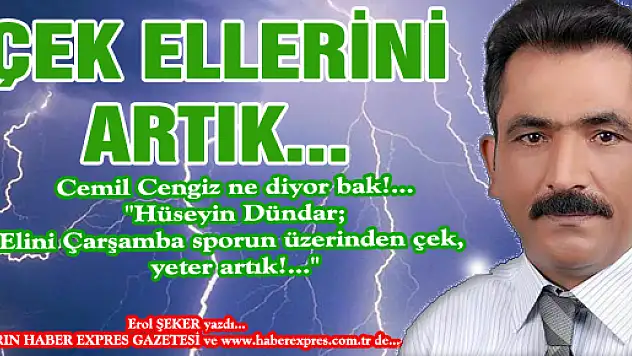 ÇEK ELLERİNİ ARTIK