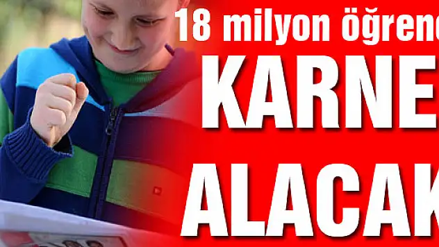 Yarın yaklaşık 18 milyon öğrenci karne alacak