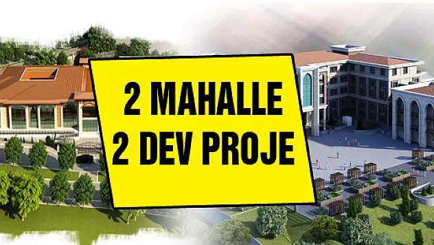 2 MAHALLEYE 2 DEV PROJE 
