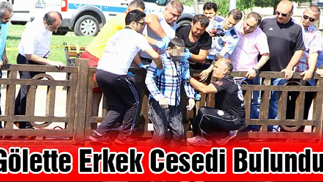 Gölette Erkek Cesedi Bulundu