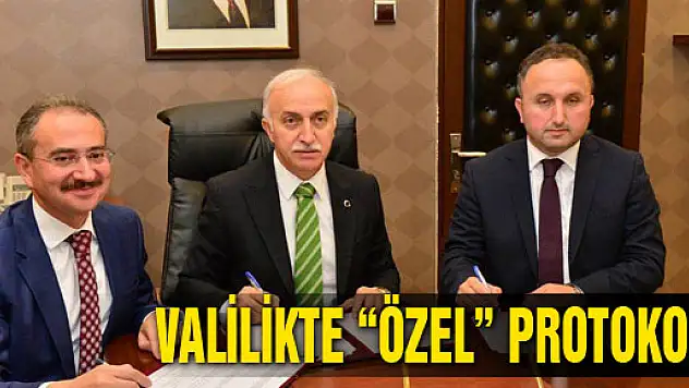 VALİLİKTE 'ÖZEL' PROTOKOL