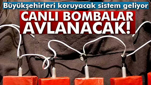 Canlı bombalar avlanacak!