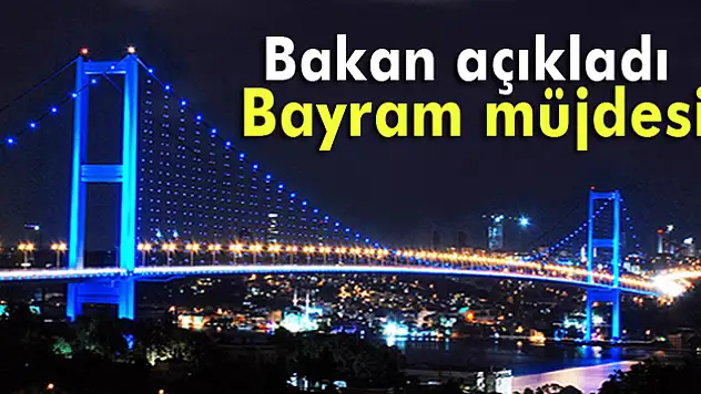 Bakan bayramla ilgili müjdeyi açıkladı
