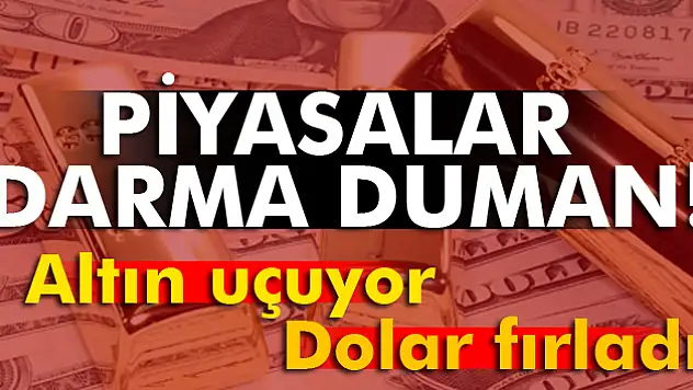 Piyasalar darma duman!