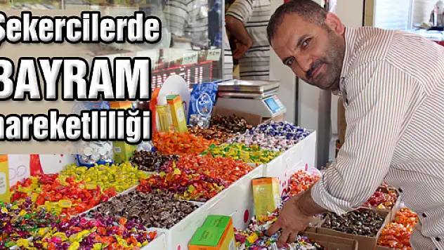Şekercilerde bayram hareketliliği