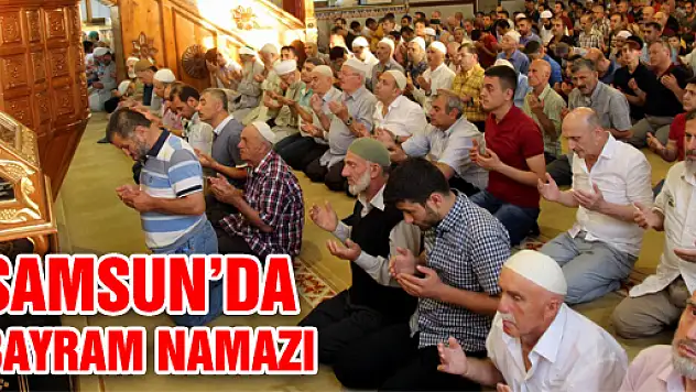 SAMSUN'DA BAYRAM NAMAZI
