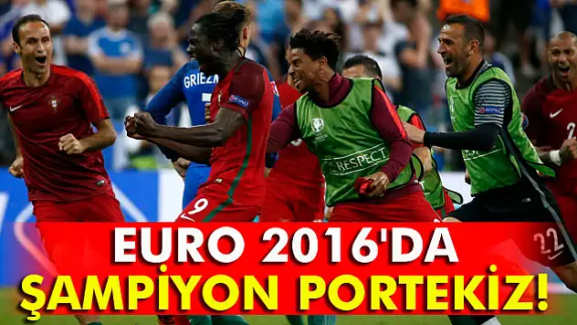 EURO 2016'da şampiyon Portekiz