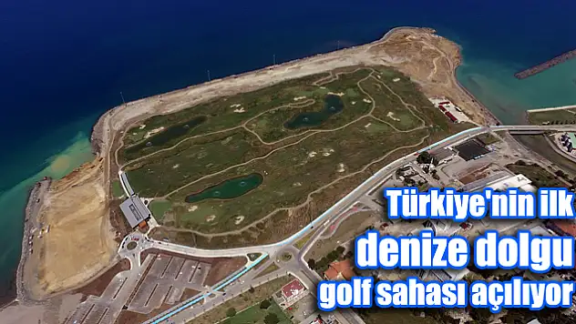 Türkiye'nin ilk denize dolgu golf sahası açılıyor