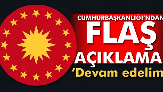 Cumhurbaşkanlığı'ndan flaş açıklama!