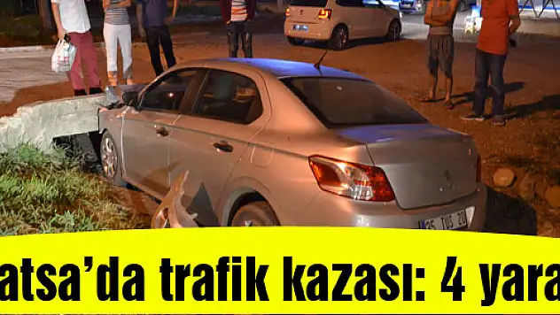 Fatsa'da trafik kazası: 4 yaralı
