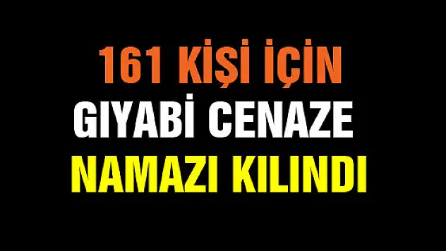 SAMSUN'DA ŞEHİT OLAN 161 KİŞİ İÇİN GIYABİ CENAZE NAMAZI KILINDI