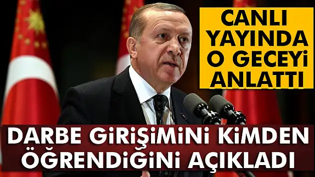 Cumhurbaşkanı Erdoğan: 'Darbe girişimini eniştemden öğrendim'