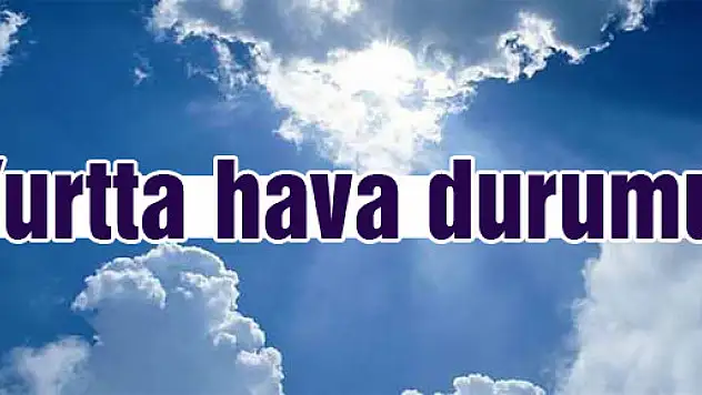 Yurtta hava durumu 