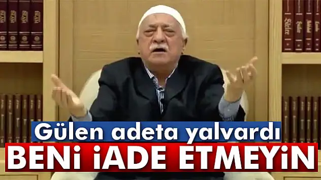 Fethullah Gülen'den, ABD'ye 'İade etmeyin çağrısı'