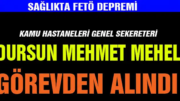 SAMSUN KAMU HASTANELERİ GENEL SEKRETERİ DURSUN MEHMET MEHEL, GÖREVDEN ALINDI