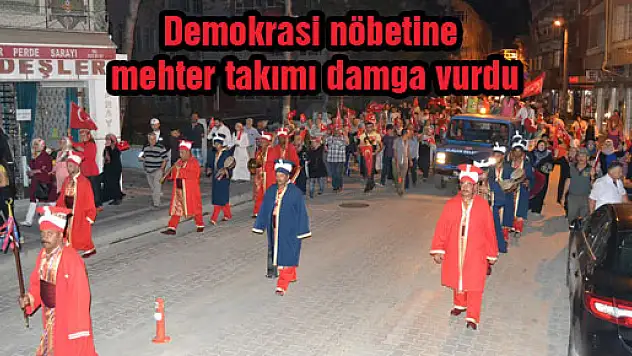 Demokrasi nöbetine mehter takımı damga vurdu