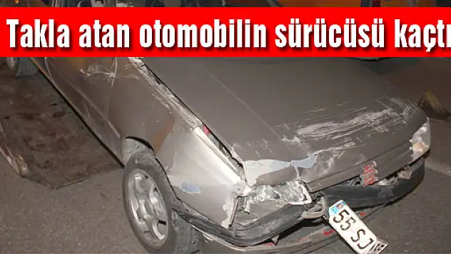  Takla atan otomobilin sürücüsü kaçtı