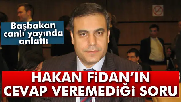 Başbakan Yıldırım: 'Hakan Fidan cevap veremedi'