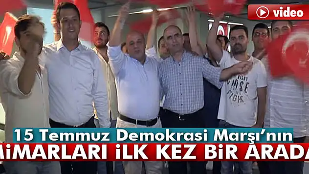 15 Temmuz Demokrasi Marşı'nın merak edilen mimarları ilk kez bir arada
