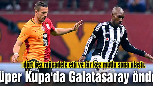 Süper Kupa'da Galatasaray önde