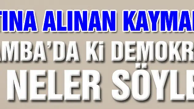 KAYMAKAM GÜN'ÜN NÖBETTE Kİ KONUŞMASI