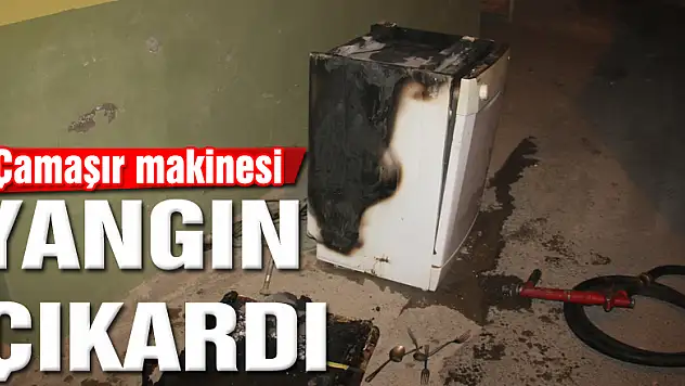 Çamaşır makinesi yangın çıkardı