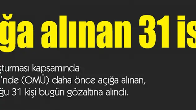 OMÜ'de açığa alınan 31 isme gözaltı