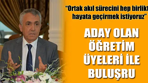 Rektör Bilgiç seçimde aday olan öğretim üyeleri ile buluştu