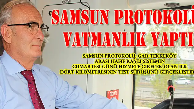 Samsun protokolü vatmanlık yaptı