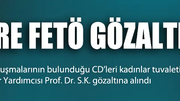 Eski rektör yardımcısına 'FETÖ' gözaltısı