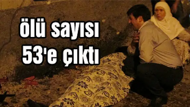 Gaziantep'teki terör saldırısında ölü sayısı 53'e çıktı