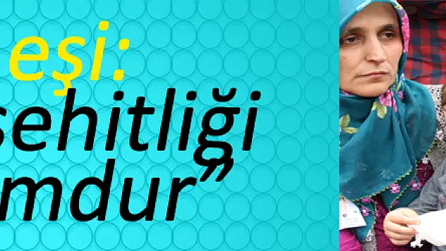 Şehit eşi: 'Eşimin şehitliği namusumdur'