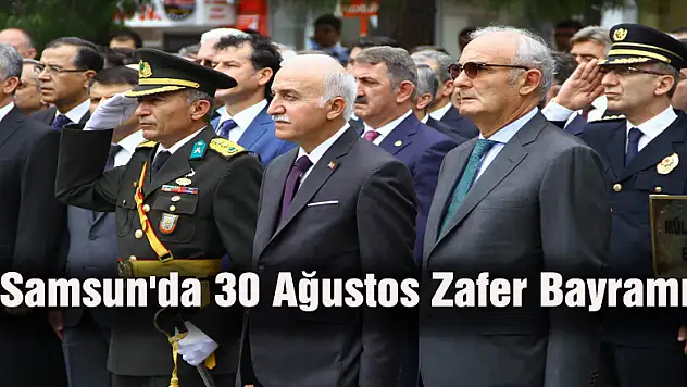 Samsun'da 30 Ağustos Zafer Bayramı