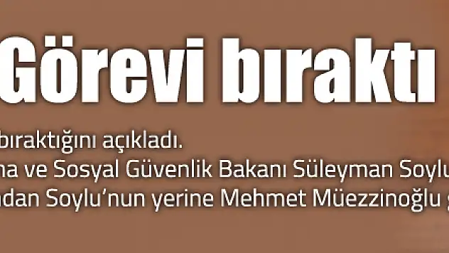 Bakan Ala Görevi bıraktı