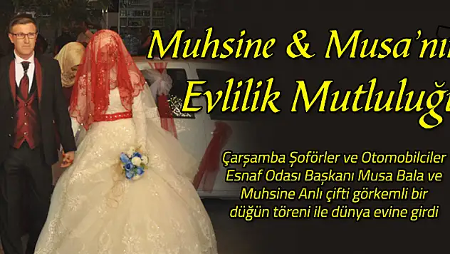 MUHSİNE & MUSA ÇİFTİ DÜNYAEVİNE GİRDİ