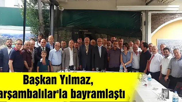 Başkan Yılmaz, Çarşambalılar'la bayramlaştı