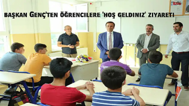 Başkan Genç'ten öğrencilere 'hoş geldiniz' ziyareti