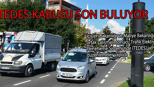 Sürücülerin TEDES kabusu son buluyor