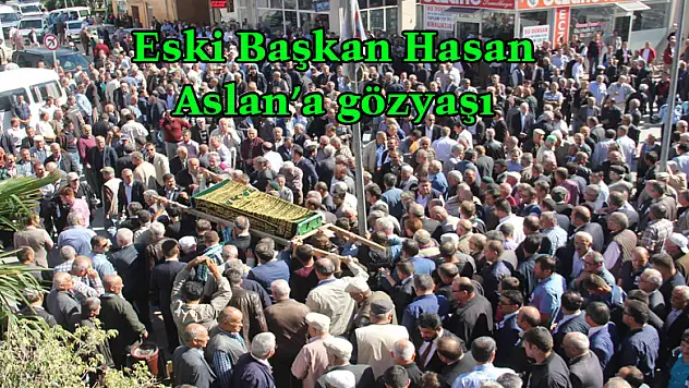 Eski Başkan Hasan Aslan'a gözyaşı