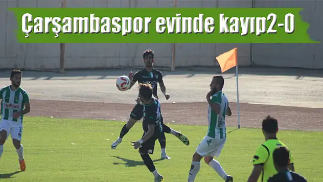 Çarşambaspor evinde kayıp:2-0
