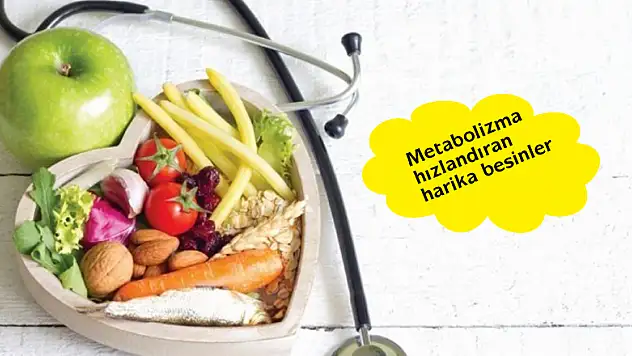 Metabolizma hızlandıran harika besinler