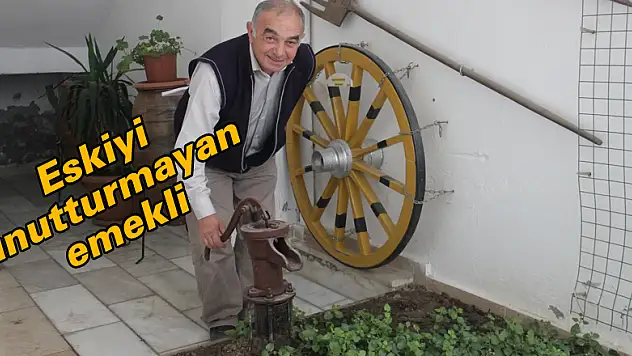 Eskiyi unutturmayan emekli