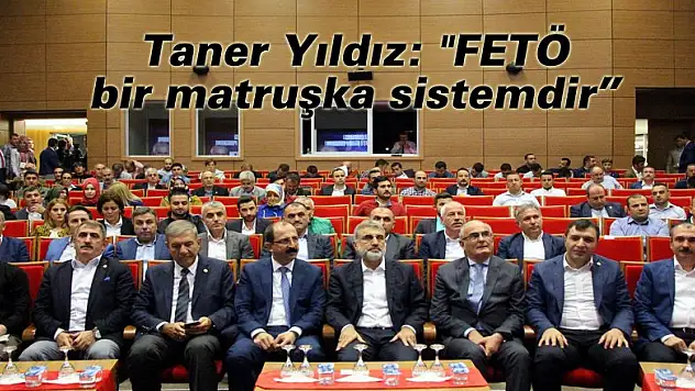 Taner Yıldız: 'FETÖ bir matruşka sistemdir' 