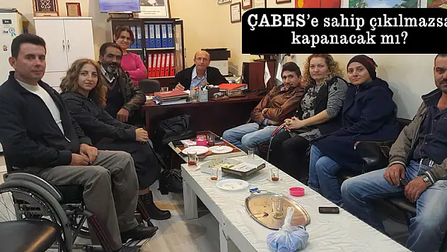 ÇABES'e sahip çıkılmazsa kapanacak mı?