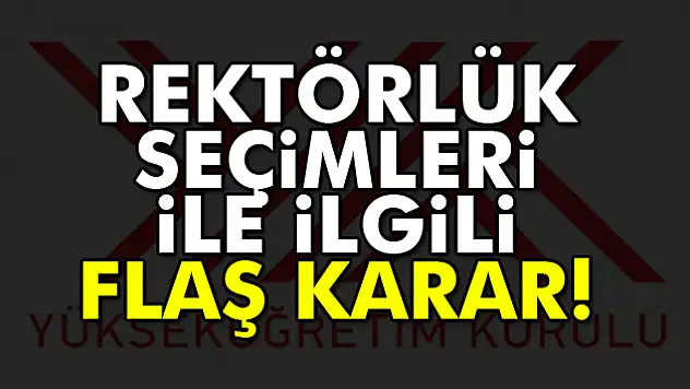 Rektörlük seçimleri kaldırıldı