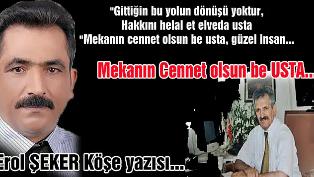 Mekanın cennet olsun be usta