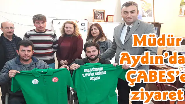 Müdür Aydın'dan ÇABES'e ziyaret