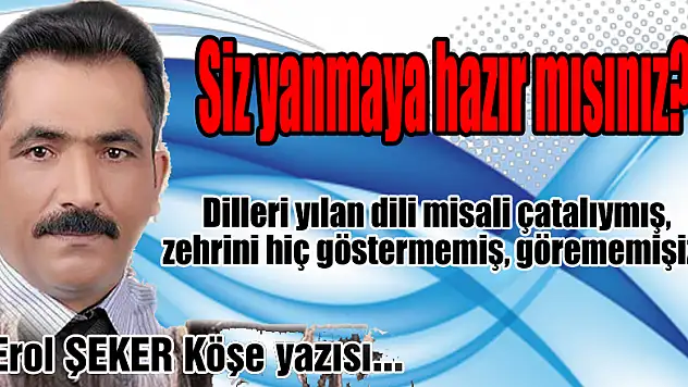 Siz yanmaya hazır mısınız?