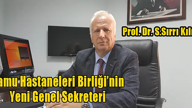 Kamu Hastaneleri Birliği'nin Yeni Genel Sekreteri