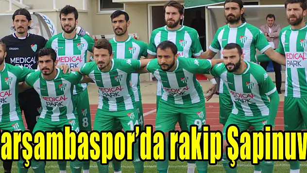 Çarşambaspor'da rakip Şapinuva
